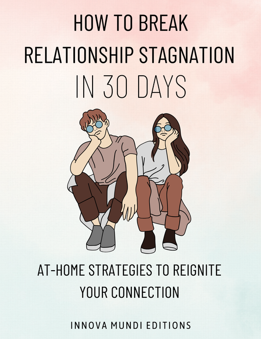 How to Break Relationship Stagnation in 30 Days | eBook + FREE eWorkbook